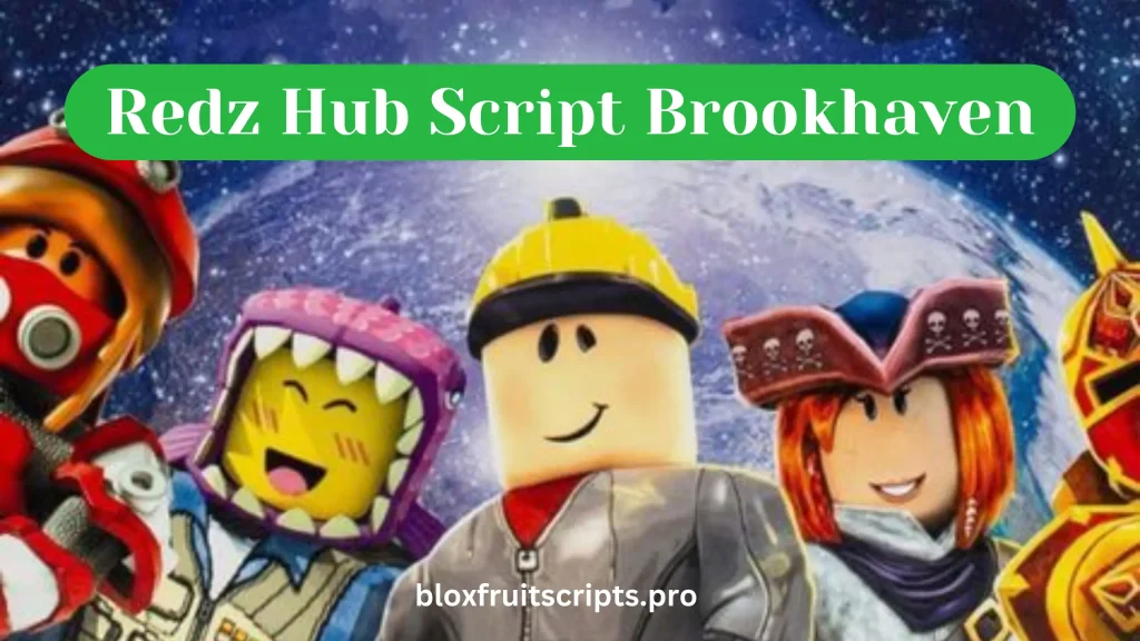 Redz Hub Script Brookhaven